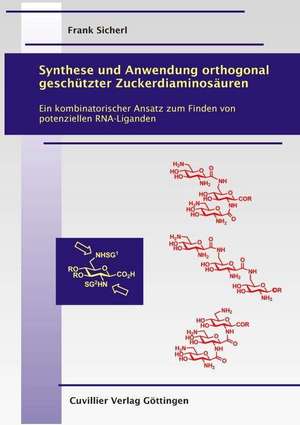 Synthese und Anwendung orthogonal geschützter Zuckerdiaminosäuren de Frank Sicherl