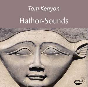 Hathor-Sounds de Tom Kenyon