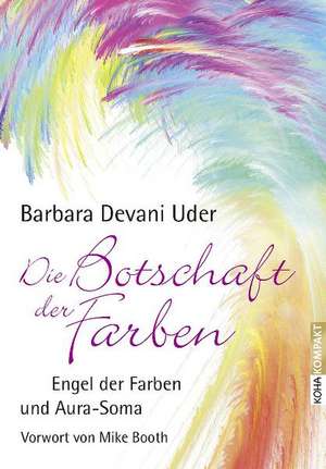 Die Botschaft der Farben de Barbara Devani Uder