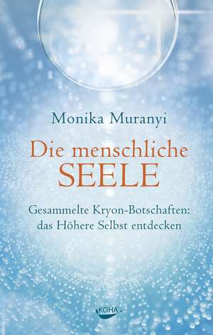 Die menschliche Seele de Monika Muranyi