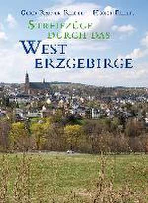 Streifzüge durch das Westerzgebirge de Gerd-Rainer Riedel