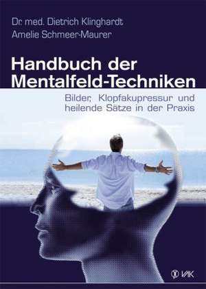 Handbuch der Mentalfeld-Techniken de Dietrich Klinghardt