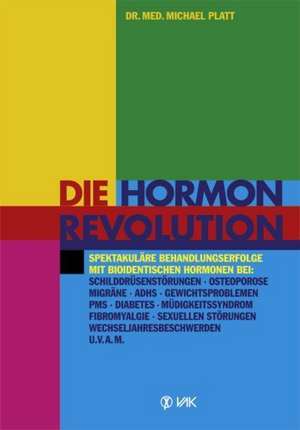 Die Hormonrevolution de Michael E. Platt