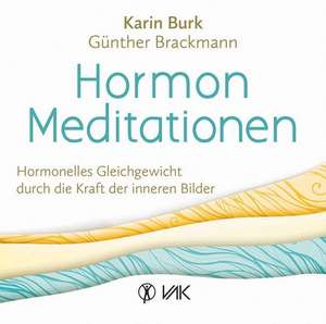 Hormon-Meditationen de Karin Burk
