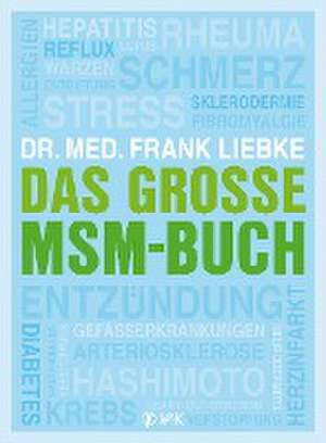 Das große MSM-Buch de Frank Liebke