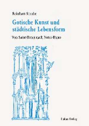 Gotische Kunst und städtische Lebensform de Reinhart Strecke