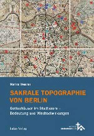 Sakrale Topographie von Berlin de Marina Wesner