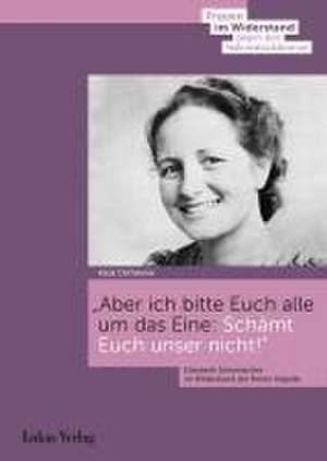 Aber ich bitte Euch alle um das Eine: Schämt Euch unser nicht! de Katja Ostheimer