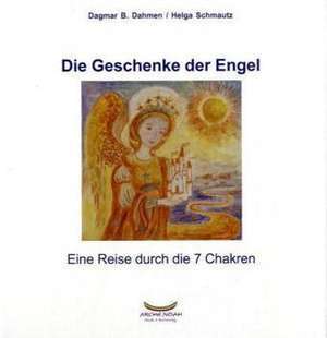 Die Geschenke der Engel de Dagmar B. Dahmen