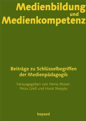 Medienbildung und Medienkompetenz de Heinz Moser