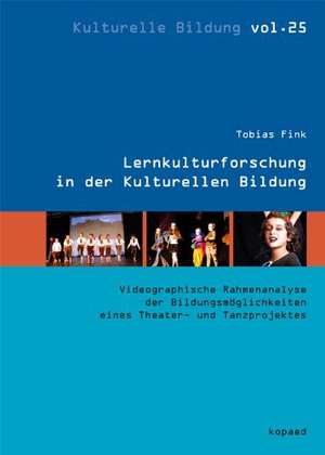 Lernkulturforschung in der Kulturellen Bildung de Tobias Fink