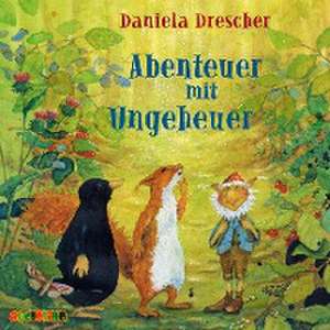 Abenteuer mit Ungeheuer de Daniela Drescher