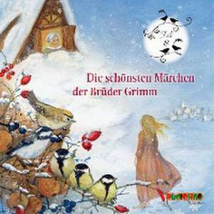 Die schönsten Märchen der Brüder Grimm de Jakob Grimm