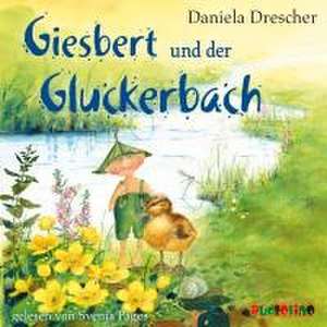 Giesbert und der Gluckerbach de Daniela Drescher