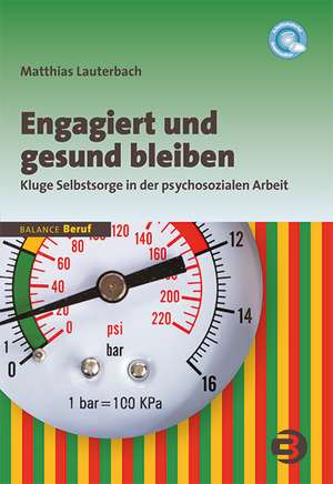 Engagiert und gesund bleiben de Matthias Lauterbach