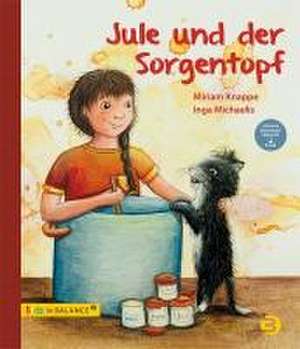 Jule und der Sorgentopf de Miriam Knappe