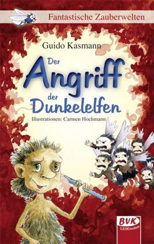 Der Angriff der Dunkelelfen de Guido Kasmann