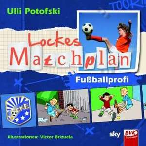 Lockes Matchplan - Fußballprofi de Ulli Potofski