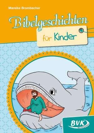 Bibelgeschichten für Kinder de Mareike Brombacher