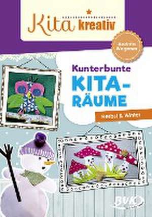 Kita kreativ - Kunterbunte Kita-Räume de Andrea Wegener