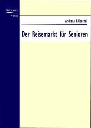 Der Reisemarkt für Senioren de Andreas Lilienthal