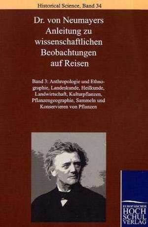 Dr. von Neumayers Anleitung zu wissenschaftlichen Beobachtungen auf Reisen de Georg von Neumayer