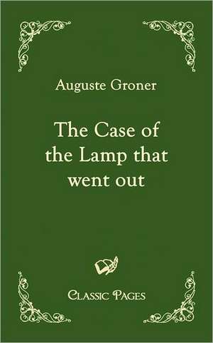 The Case of the Lamp that went out de Auguste Groner