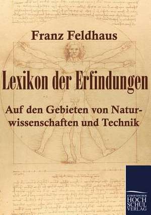 Lexikon der Erfindungen de Franz Feldhaus