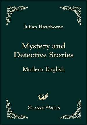 Mystery and Detective Stories de Julian Hawthorne