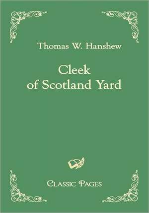 Cleek of Scotland Yard de Thomas W. Hanshew