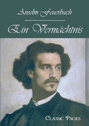 Feuerbach, A: Vermächtnis de Anselm Feuerbach