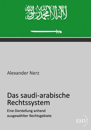 Das saudi-arabische Rechtssystem de Alexander Nerz