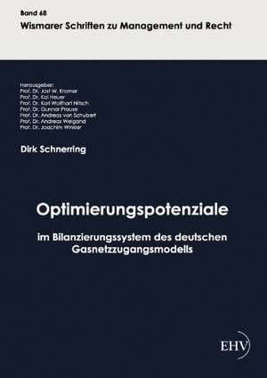 Optimierungspotenziale im Bilanzierungssystem des deutschen Gasnetzzugangsmodells de Dirk Schnerring