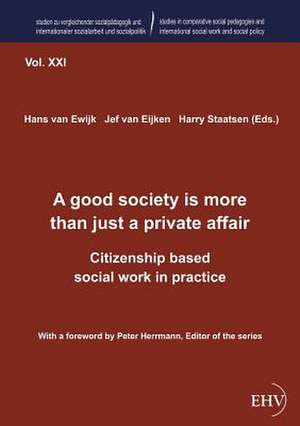 A good society is more than just a private affair de Hans van Ewijk