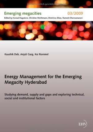 Energy Management for the Emerging Megacity Hyderabad de Kaushik Deb