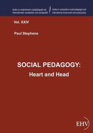 SOCIAL PEDAGOGY: Heart and Head de Paul Stephens