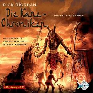 Die Kane-Chroniken 01: Die rote Pyramide de Rick Riordan