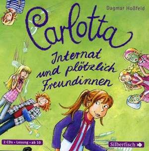 Carlotta 02: Internat und plötzlich Freundinnen de Dagmar Hoßfeld