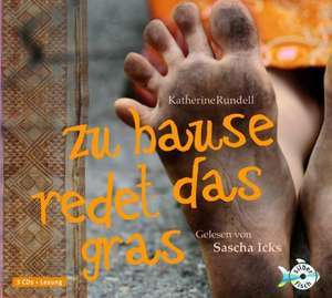 Zu Hause redet das Gras de Katherine Rundell