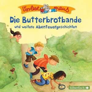 Vorlesemaus: Die Butterbrotbande und weitere Abenteuergeschichten de Margit Auer