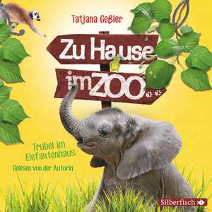 Zu Hause im Zoo, Band 2: Trubel im Elefantenhaus de Tatjana Geßler