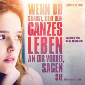 Wenn du stirbst, zieht dein ganzes Leben an dir vorbei, sagen sie - Die Filmausgabe de Lauren Oliver