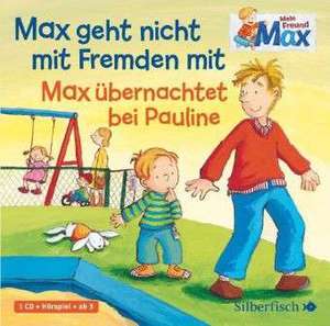 Mein Freund Max. Max geht nicht mit Fremden mit / Max übernachtet bei Pauline de Christian Tielmann