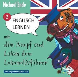 Englisch lernen mit Jim Knopf und Lukas dem Lokomotivführer - Teil 2 de Michael Ende