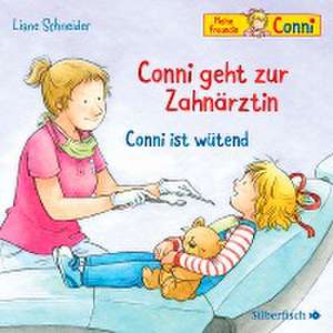 Conni geht zur Zahnärztin / Conni ist wütend de Liane Schneider