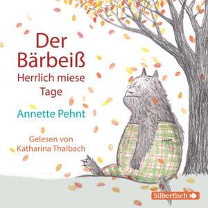 Der Bärbeiß 02. Herrlich miese Tage de Annette Pehnt