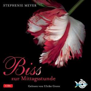 Meyer, S: Bis(s) zur Mittagsstunde/6 CDs