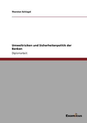 Umweltrisiken und Sicherheitenpolitik der Banken de Thorsten Schlegel