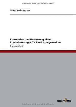 Konzeption und Umsetzung einer Erlebnisstrategie für Einrichtungsmarken de Daniel Sindersberger