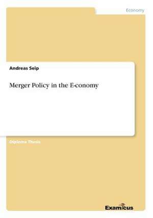 Merger Policy in the E-conomy de Andreas Seip